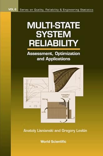 Stock image for MULTI-STATE SYSTEM RELIABILITY: ASSESSMENT, OPTIMIZATION AND APPLICATIONS [VOLUME SIX] for sale by Second Story Books, ABAA