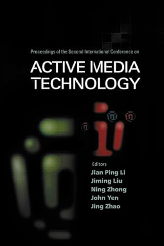 9789812383433: Active Media Technology: Proceedings of the 2nd International Conference, Chongqing, P R China, 29 31 May 2003