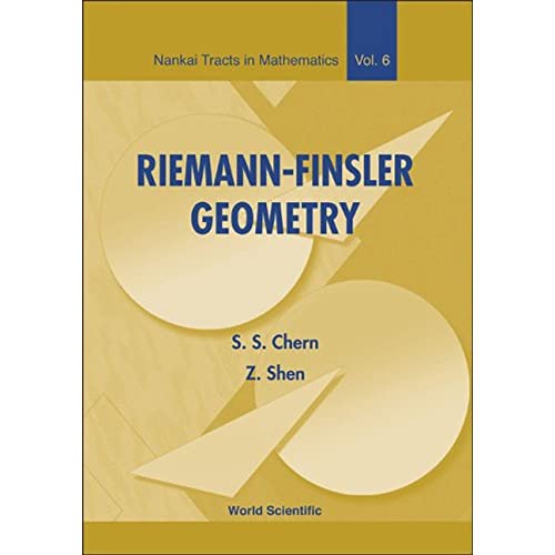 RIEMANN-FINSLER GEOMETRY (Nankai Tracts in Mathematics) (9789812383587) by Chern, Shiing-Shen; Shen, Zhongmin