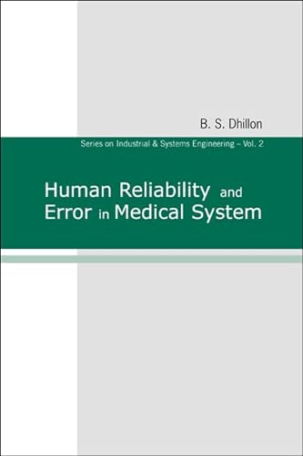 9789812383594: HUMAN RELIABILITY AND ERROR IN MEDICAL SYSTEM (Industrial and Systems Engineering)