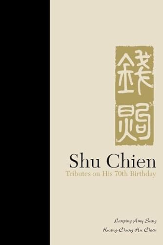 Stock image for Shu Chien: Tributes on His 70th Birthday for sale by Sheafe Street Books