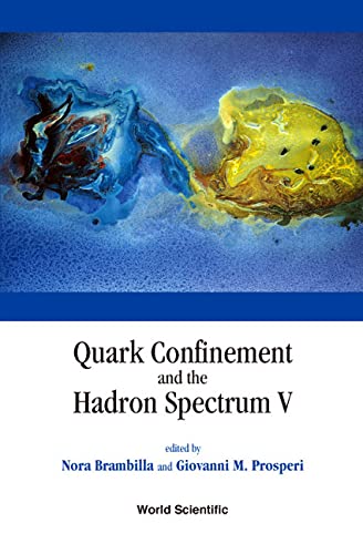 9789812383938: Quark Confinement and the Hadron Spectrum V: Gargnano, Italy, 10-14 September 2002