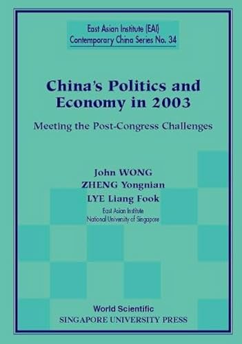 9789812383969: China's Politics And Economy In 2003: Meeting The Post-congress Challenges: 34 (East Asian Institute Contemporary China Series)