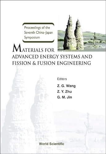 9789812384249: Materials for Advanced Energy Systems and Fission & Fusion Engineering: Proceedings of the Seventh China-Japan Symposium Lanzhou, China 29 July - 2 August 2002