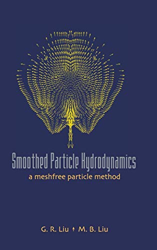 9789812384560: Smoothed Particle Hydrodynamics: A Meshfree Particle Method