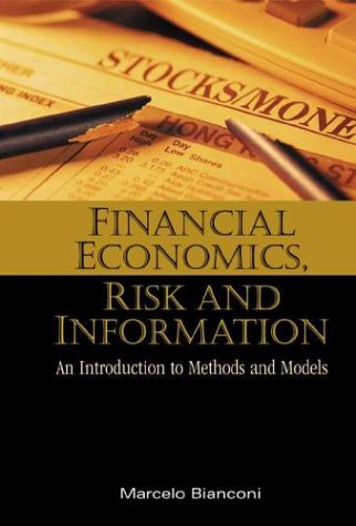 9789812385024: Financial Economics, Risk And Information: An Introduction To Methods And Models