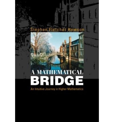Stock image for Mathematical Bridge, A: An Intuitive Journey in Higher Mathematics for sale by HPB-Red