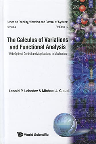 Stock image for The Calculus of Variations and Functional Analysis with Optimal Control and Applications in Mechanics for sale by Book Dispensary