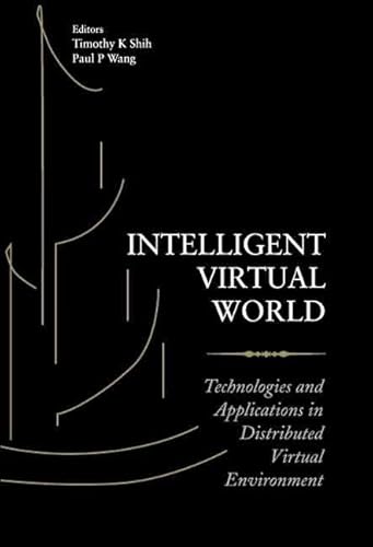 9789812386182: Intelligent Virtual World: Technologies And Applications In Distributed Virtual Environment