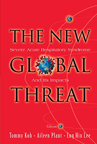 9789812386656: New Global Threat, The: Severe Acute Respiratory Syndrome And Its Impacts