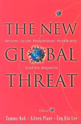 Beispielbild fr New Global Threat, The: Severe Acute Respiratory Syndrome and Its Impacts zum Verkauf von Wonder Book