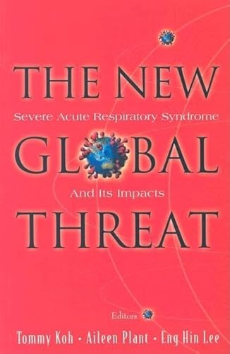Stock image for New Global Threat, The: Severe Acute Respiratory Syndrome and Its Impacts for sale by Wonder Book