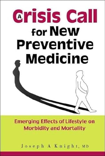 Stock image for A Crisis Call for New Preventive Medicine : Emerging Effects of Lifestyle on Morbidity and Mortality for sale by Better World Books Ltd