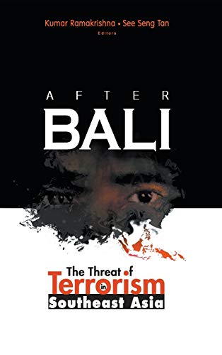 9789812387141: AFTER BALI: THE THREAT OF TERRORISM IN SOUTHEAST ASIA