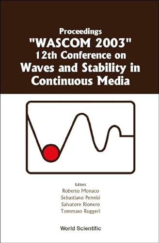 9789812387486: Proceedings "Wascom 2003" 12th Conference on Waves and Stability in Continuous Media: Villasimius Cagliari Italy