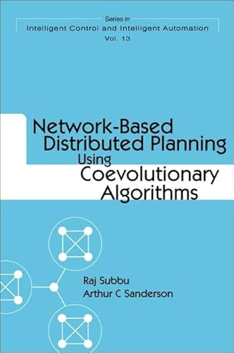 Network-Based Distributed Planning Using Coevolutionary Algorithms (Intelligent Control and Intel...