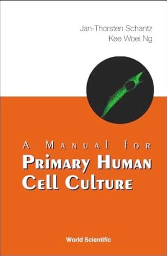 9789812387967: Manual For Primary Human Cell Culture, A (Manuals in Biomedical Research)