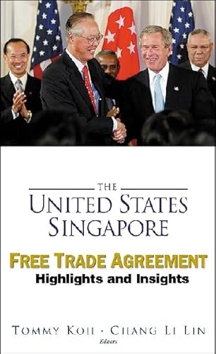 Beispielbild fr The United States: Singapore Free Trade Agreement Highlights and Insights zum Verkauf von Ammareal