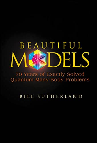 9789812388599: Beautiful Models: 70 Years Of Exactly Solved Quantum Many-body Problems