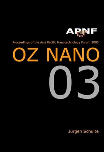 Asia Pacific Nanotechnology Forum : Oz Nano 03