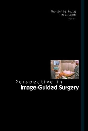 Stock image for Perspectives in Image-Guided Surgery - Proceedings of the Scientific Workshop on Medical Robotics, Navigation and Visualization for sale by BOOKWEST