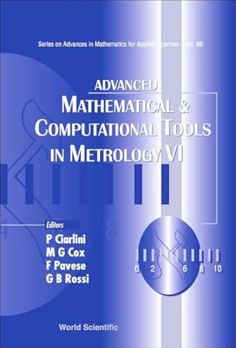 9789812389046: Advanced Mathematical And Computational Tools In Metrology Vi: 66 (Series on Advances in Mathematics for Applied Sciences)