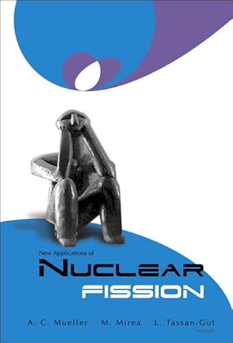 Beispielbild fr Proceedings of the International Workshop on the New Applications Of Nuclear Fission: Bucharest, Romania, 7-12 September 2003 zum Verkauf von Bookmonger.Ltd