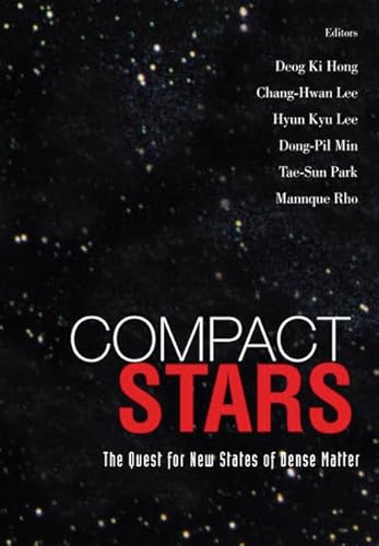 9789812389541: Compact Stars: The Quest For New States Of Sense Matter