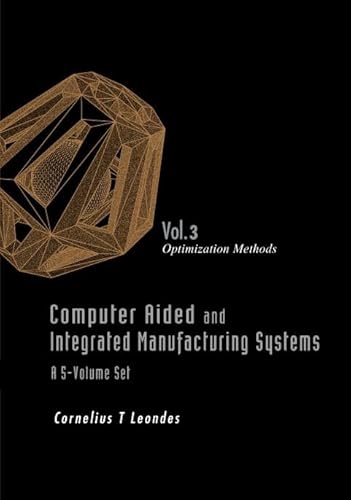 Stock image for Computer Aided and Integrated Manufacturing Systems, Vol. 3: Optimization Methods for sale by suffolkbooks