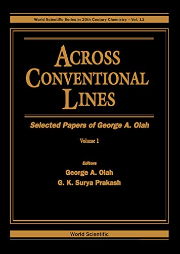 Beispielbild fr Across Conventional Lines: Selected Papers of George A. Olah (World Scientific Series in 20th Century Chemistry, V. 11) zum Verkauf von Books From California