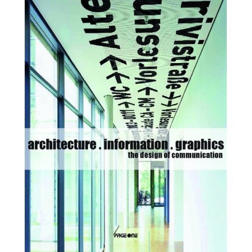 Stock image for Architecture, Information, Graphics: The Design of Communication for sale by medimops