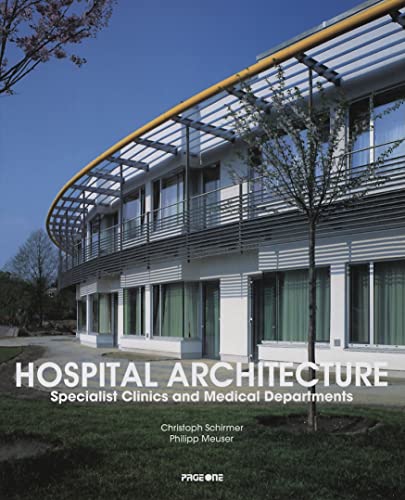 Hospital Architecture: Specialist Clinics & Medical Departments (9789812454942) by Meuser, Philipp; Schirmer, Christoph