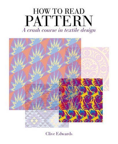 9789812457912: How to Read Pattern: A Crash Course in Textile Design by Clive Edwards (2009) Paperback