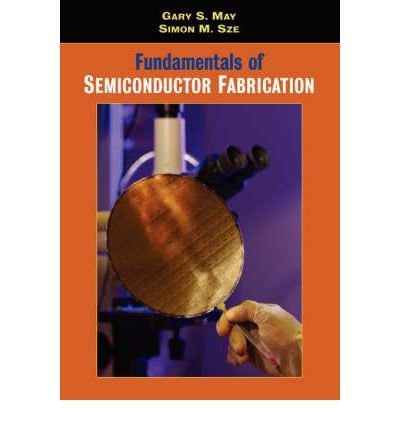 Fundamentals of Semiconductor Fabrication (9789812530721) by [???]