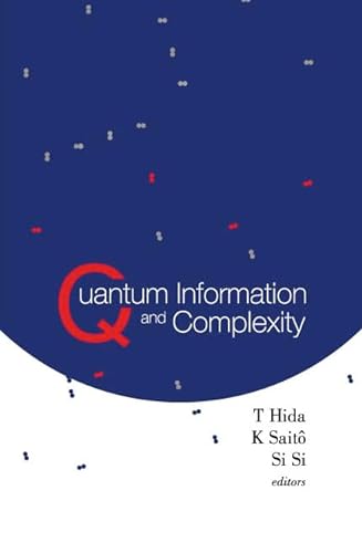 Stock image for Quantum Information And Complexity: Proceedings Of The Meijo Winter School 2003, Meijo University, Nagoya, Japan 6 ? 10 January 2003 for sale by Bookmonger.Ltd