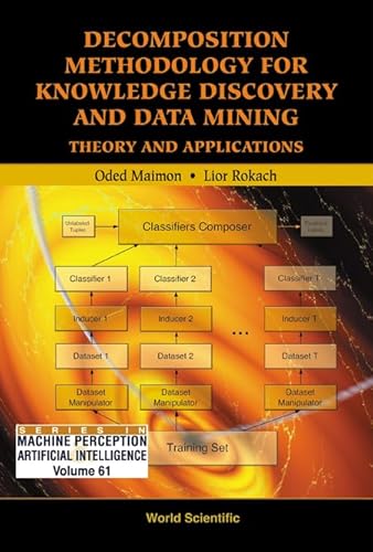 Imagen de archivo de Decomposition Methodology For Knowledge Discovery And Data Mining: Theory And Applications (Machine Perception and Artificial Intelligence) a la venta por Moe's Books