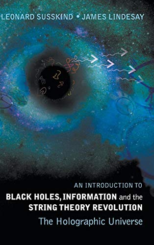 Imagen de archivo de An Introduction to Black Holes, Information And The String Theory Revolution: The Holographic Universe a la venta por BooksRun