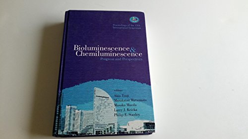 Bioluminescence and Chemiluminescence. Progress and Perspectives. Proceedings of the 13th International Symposium. - Tsuji, Akio, Larry Kricka and Philip Stanley