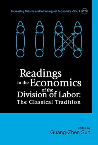 Stock image for Readings in the Economics of the Division of Labor: The Classical Tradition (Increasing Returns and Inframarginal Economics) for sale by Alplaus Books