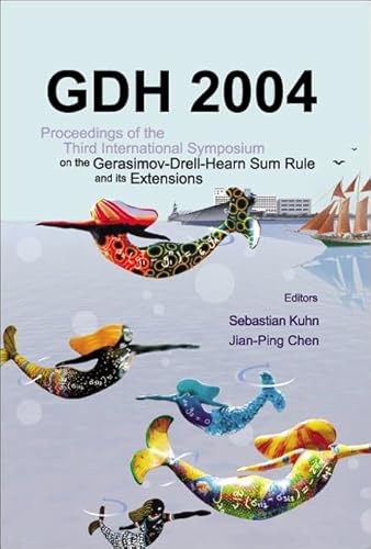 Stock image for Gdh 2004: Proceedings of the Third International Symposium on the Gerasimov-drell-hearn Sum Rule And Its Extensions for sale by Bookmonger.Ltd