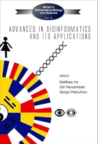 Stock image for Advances In Bioinformatics And Its Applications: Proceedings of the International Conference, Nova southeastern University, Fort Lauderdale, Florida, . 2004 (Mathematical Biology and Medicine) He, Matthew; Petoukhov, Sergei V and Narashimhan, Giri for sale by CONTINENTAL MEDIA & BEYOND