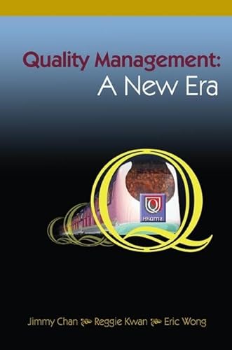 QUALITY MANAGEMENT: A NEW ERA (9789812562890) by Chan, Jimmy Sun Fat; Kwan, Reggie; Wong, Eric T T