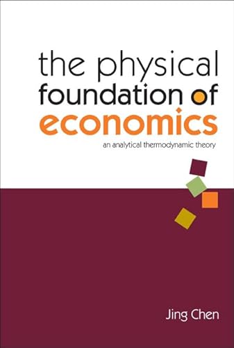 Imagen de archivo de The Physical Foundation of Economics: An Analytical Thermodynamic Theory a la venta por HPB-Red