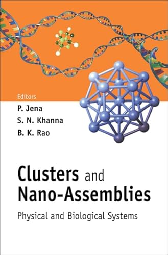 9789812563316: Clusters And Nano-assemblies: Physical And Biological Systems