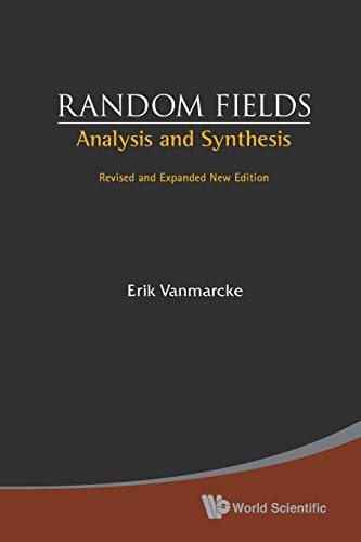 9789812563538: Random Fields: Analysis And Synthesis (Revised And Expanded New Edition)