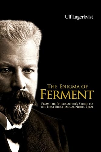 Enigma Of Ferment, The: From The Philosopher's Stone To The First Biochemical Nobel Prize (9789812564214) by Lagerkvist, Ulf