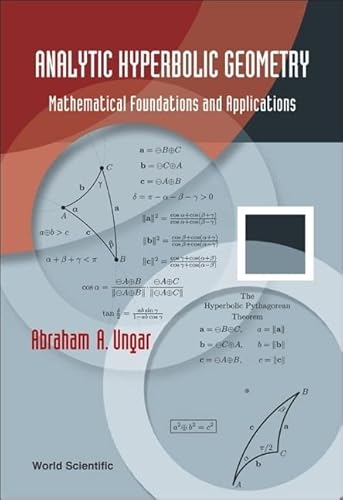 Stock image for Analytic Hyperbolic Geometry: Mathematical Foundations and Applications for sale by suffolkbooks