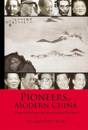 Beispielbild fr Pioneers of Modern China: Understanding the Inscrutable Chinese zum Verkauf von Jenson Books Inc
