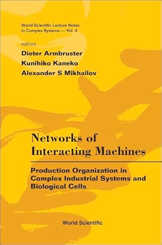 Stock image for Networks of Interacting Machines: Production Organization in Complex Industrial Systems and Biological Cells for sale by ThriftBooks-Dallas