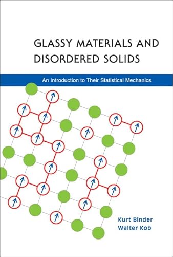 9789812565105: Glassy Materials And Disordered Solids: An Introduction To Their Statistical Mechanics